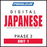 Japanese Phase 2, Unit 01: Learn to Speak and Understand Japanese with Pimsleur Language Programs