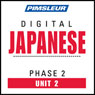 Japanese Phase 2, Unit 02: Learn to Speak and Understand Japanese with Pimsleur Language Programs
