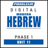 Hebrew Phase 1, Unit 11: Learn to Speak and Understand Hebrew with Pimsleur Language Programs