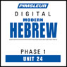 Hebrew Phase 1, Unit 24: Learn to Speak and Understand Hebrew with Pimsleur Language Programs