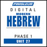 Hebrew Phase 1, Unit 27: Learn to Speak and Understand Hebrew with Pimsleur Language Programs