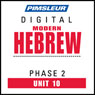 Hebrew Phase 2, Unit 10: Learn to Speak and Understand Hebrew with Pimsleur Language Programs