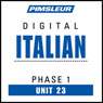 Italian Phase 1, Unit 23: Learn to Speak and Understand Italian with Pimsleur Language Programs