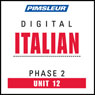 Italian Phase 2, Unit 12: Learn to Speak and Understand Italian with Pimsleur Language Programs