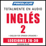 ESL Spanish Phase 2, Unit 26-30: Learn to Speak and Understand English as a Second Language with Pimsleur Language Programs