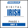 Irish Phase 1, Unit 03: Learn to Speak and Understand Irish (Gaelic) with Pimsleur Language Programs