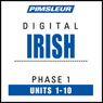 Irish Phase 1, Units 1-10: Learn to Speak and Understand Irish (Gaelic) with Pimsleur Language Programs
