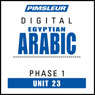 Arabic (Egy) Phase 1, Unit 23: Learn to Speak and Understand Egyptian Arabic with Pimsleur Language Programs