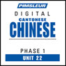 Chinese (Can) Phase 1, Unit 22: Learn to Speak and Understand Cantonese Chinese with Pimsleur Language Programs