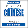 Chinese (Can) Phase 1, Unit 26-30: Learn to Speak and Understand Cantonese Chinese with Pimsleur Language Programs