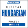 Hungarian Phase 1, Unit 01-05: Learn to Speak and Understand Hungarian with Pimsleur Language Programs
