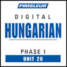 Hungarian Phase 1, Unit 26: Learn to Speak and Understand Hungarian with Pimsleur Language Programs