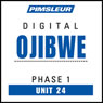Ojibwe Phase 1, Unit 24: Learn to Speak and Understand Ojibwe with Pimsleur Language Programs