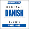 Danish Phase 1, Unit 06-10: Learn to Speak and Understand Danish with Pimsleur Language Programs