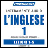ESL Italian Phase 1, Unit 01-05: Learn to Speak and Understand English as a Second Language with Pimsleur Language Programs