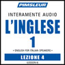 ESL Italian Phase 1, Unit 04: Learn to Speak and Understand English as a Second Language with Pimsleur Language Programs
