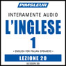 ESL Italian Phase 1, Unit 20: Learn to Speak and Understand English as a Second Language with Pimsleur Language Programs