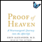 Proof of Heaven: A Neurosurgeon's Near-Death Experience and Journey into the Afterlife