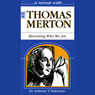 A Retreat With Thomas Merton: Becoming Who We Are