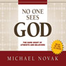 No One Sees God: The Dark Night of Atheists and Believers