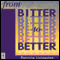 From Bitter to Better