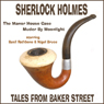 Sherlock Holmes: The Manor House Case & Murder By Moonlight