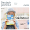 Deutsch perfekt Audio - Deutsch fr Ihre Stdtetour. 6/2014. Deutsch perfekt Audio 06/14