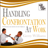 Handling Confrontation at Work: Psychological Self Defense for the Workplace