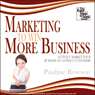 Marketing to Win More Business: Actively Market Your Business to Attract Customers