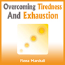 Overcoming Tiredness and Exhaustion