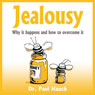 Jealousy: Why it Happens and How to Overcome It