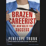 Brazen Careerist: The New Rules for Success