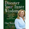 Discover Your Inner Wisdom: Using Intuition, Logic and Common Sense to Make Your Best Choices