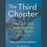 The Third Chapter: Passion, Risk, and Adventure in the 25 Years After 50