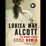 Louisa May Alcott: The Woman Behind Little Women