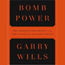 Bomb Power: The Modern Presidency and the National Security State