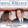 The Making of a Royal Romance: William, Kate, and Harry - A Look Behind the Palace Walls