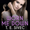 Worn Me Down: Playing with Fire, Book 3