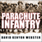 Parachute Infantry: An American Paratrooper's Memoir of D-Day and the Fall of the Third Reich