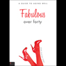 Fabulous over Forty: A Guide to Aging Well