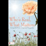 Who's Real, What Matters: Living Your Life from A Spiritual Perspective