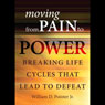 Moving from Pain to Power: Breaking Life Cycles that Lead to Defeat
