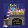 Bobby Bright Spends Christmas in Spain: Bobby Bright, Book 3