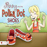 Penny and the Polka Dot Shoes