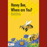 Honey Bee, Where Are You?