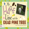 My Hare Line and the Dead Pine Tree