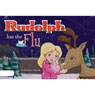 Rudolph has the Flu
