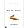 Why Am I Anxious?: One Man's Story of How Not to Handle Lifelong Disease