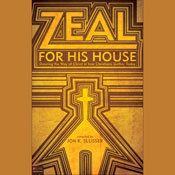 Zeal for His House: Desiring the Way of Christ in How Christians Gather Today