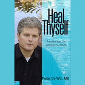 Heal Thyself: Transform Your Life, Transform Your Health